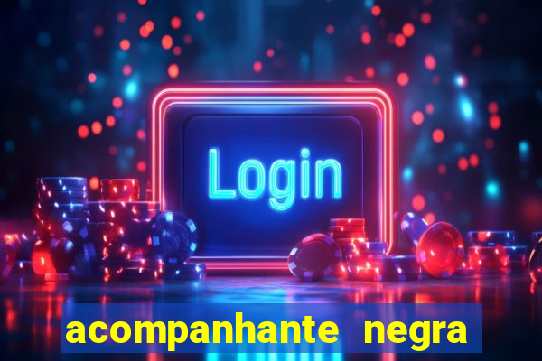 acompanhante negra porto alegre